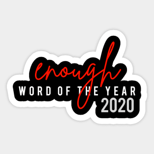 Enough Word of The Year 2020 Sticker